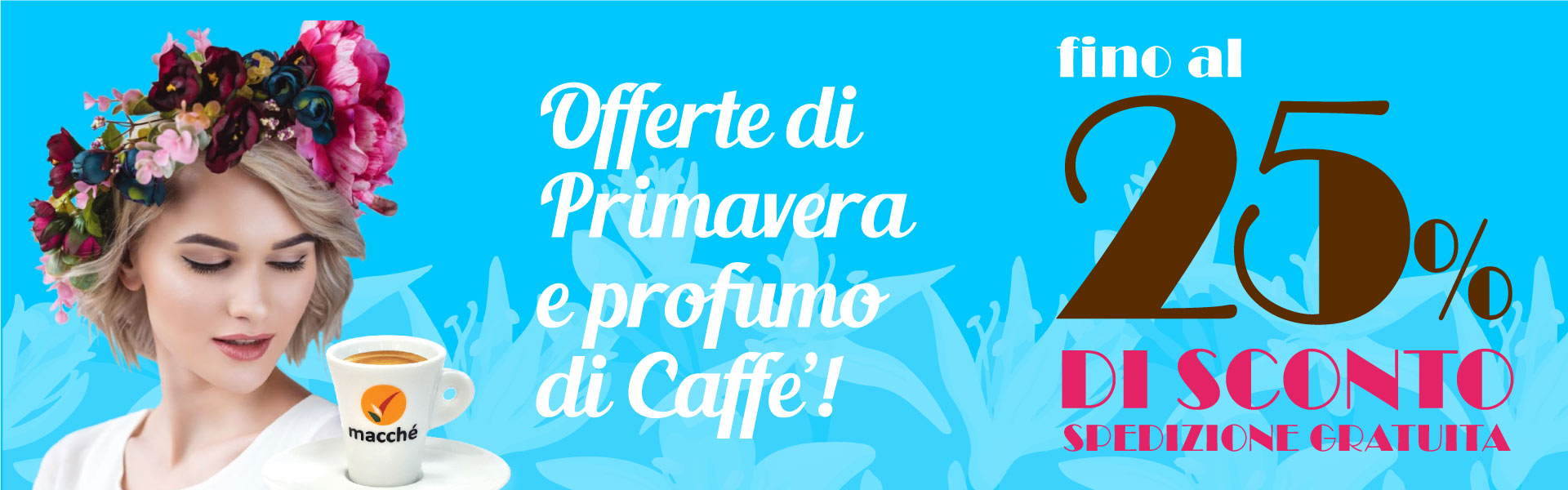 Fino al 25% di Sconto - Primavera 2023