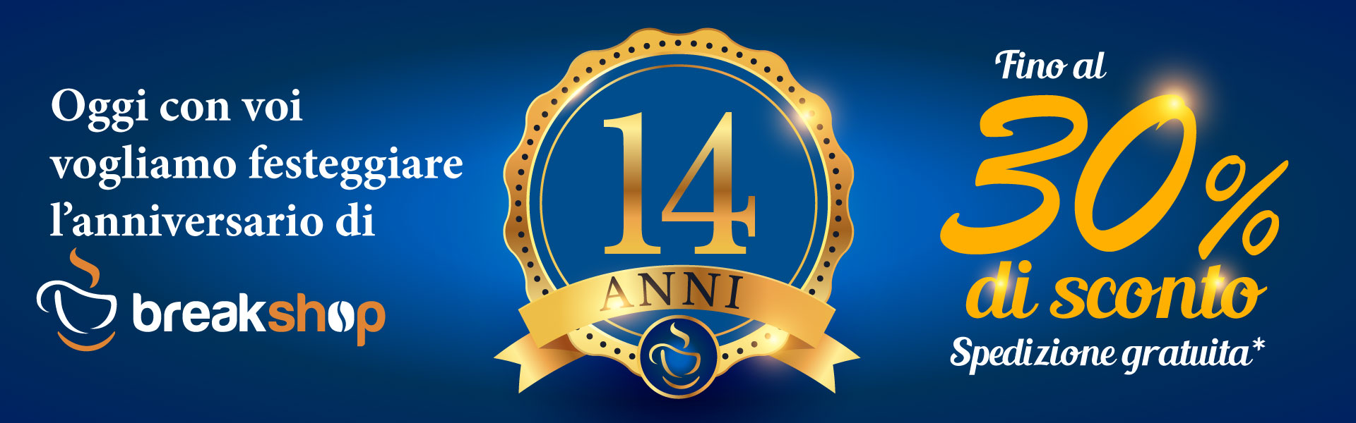 Fino al 30% di Sconto - Compleanno Break Shop